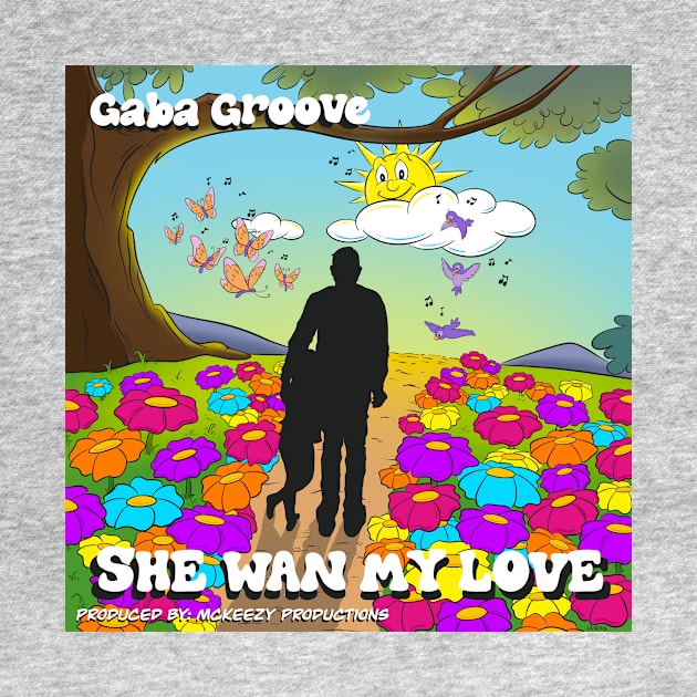 She Wan My Love by GabaGroove